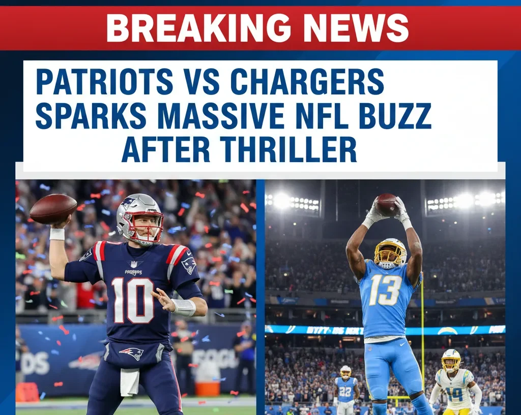 Patriots vs Chargers Sparks Massive NFL Buzz After Thriller